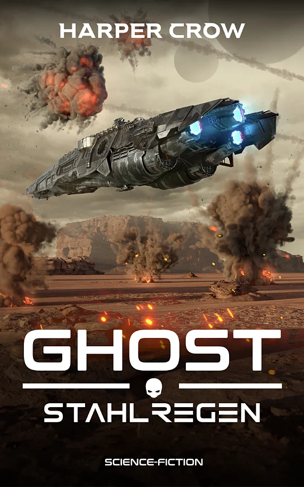 Das Buchcover des vierten Teils der Military-Science-Fiction Serie Ghost - Stahlregen von Harper Crow. Dargestellt wird ein über dem Wüstenboden schwebender Kampfgleiter im Gefecht inmitten mehrerer Explosionen und Einschläge.