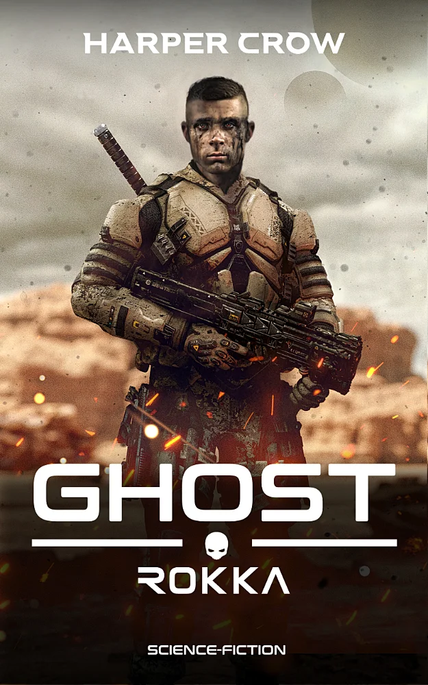 Das Buchcover des sechsten Teils der Military-Science-Fiction Serie Ghost - Rokka von Harper Crow. Dargestellt wird der Held der Serie, Mel Rokka, in einem futuristischen Kampfanzug und einem Blaster hinter einem Funkenregen.